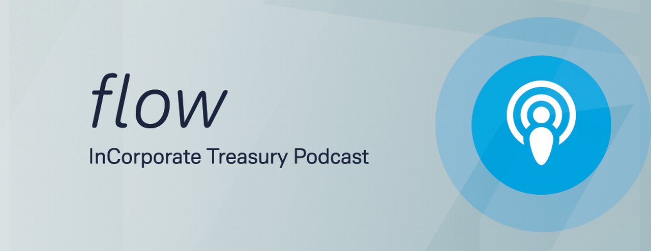 flow Incorporate Treasury Podcast