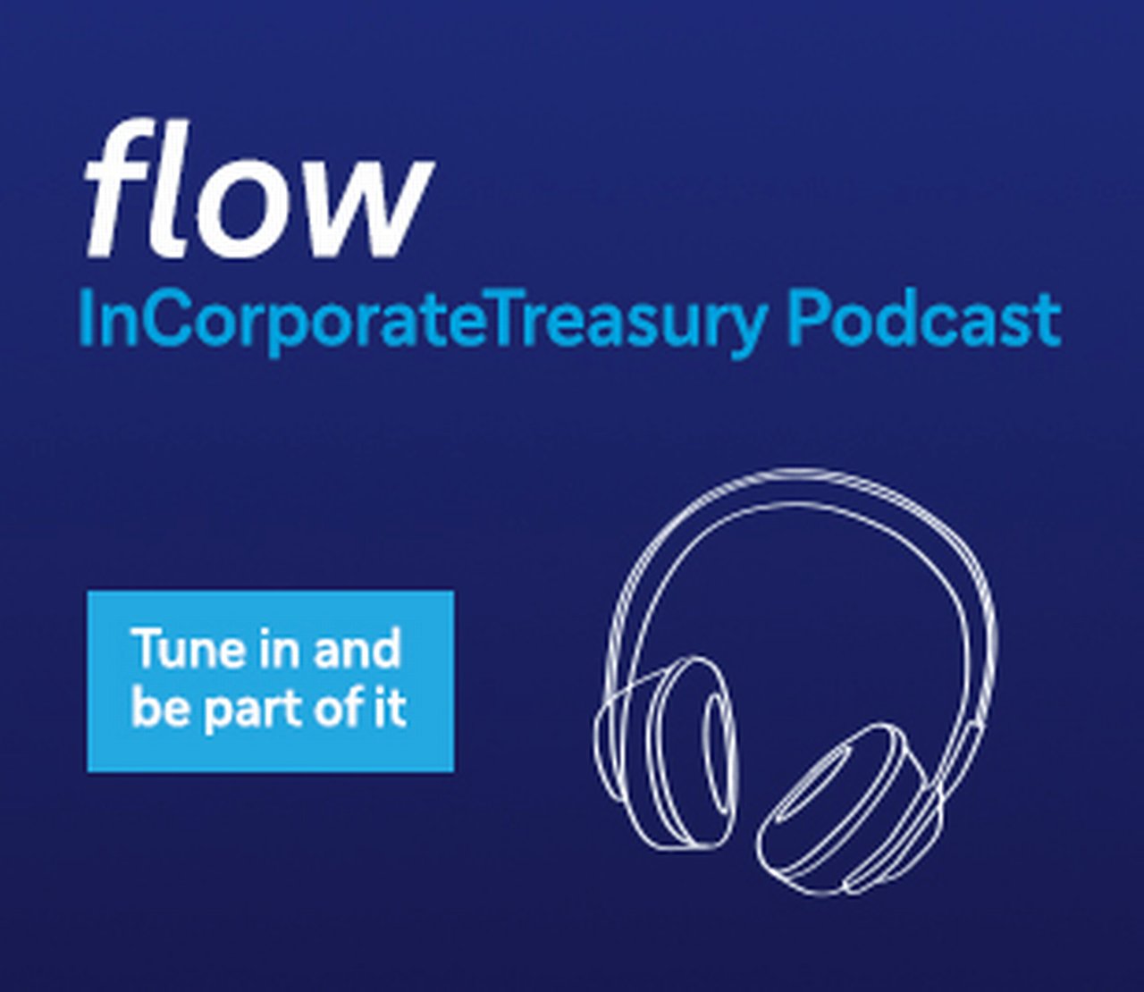 flow InCorporateTreasury Podcast