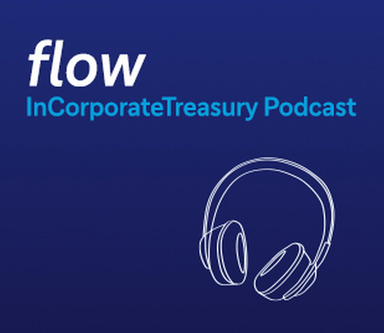 flow InCorporateTreasury Podcast