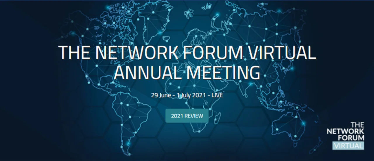 The Network Forum Virtual Annual Meeting was held 29 June to 1 July 2021